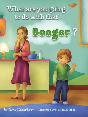 cover image of What are you going to do with that Booger?
